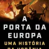 Ideias De Ler A Porta da Europa - uma História da Ucrânia de Serhii Plokhy^ Desenvolvimento Pessoal