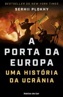 Ideias De Ler A Porta da Europa - uma História da Ucrânia de Serhii Plokhy^ Desenvolvimento Pessoal