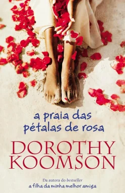 Porto Editora A Praia das Pétalas de Rosa de Dorothy Koomson^ Romance