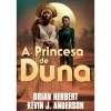 Asa A Princesa de Duna de Brian Herbert e Kevin J. Anderson^ Fantástico