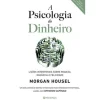 Presença A Psicologia do Dinheiro de Morgan Housel - Lições Intemporais Sobre Riqueza, Ganância e Felicidade^ Desenvolvimento Pessoal