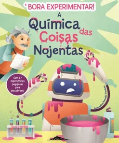 Booksmile A Química das Coisas Nojentas de Fosforo - Bora Experimentar! N.º 3^ Conhecimento