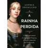 Objectiva A Rainha Perdida de Sophie Shorland^ Vidas Reais