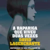 D.Quixote A Rapariga que Viveu Duas Vezes de David Lagercrantz^ Policial