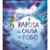 Jacarandá A Raposa da Cauda de Fogo de Alexandra Page, Stef Murphy^ Literatura Infantil