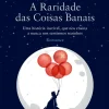 Oficina Do Livro A Raridade das Coisas Banais de Pedro Chagas Freitas^ Romance