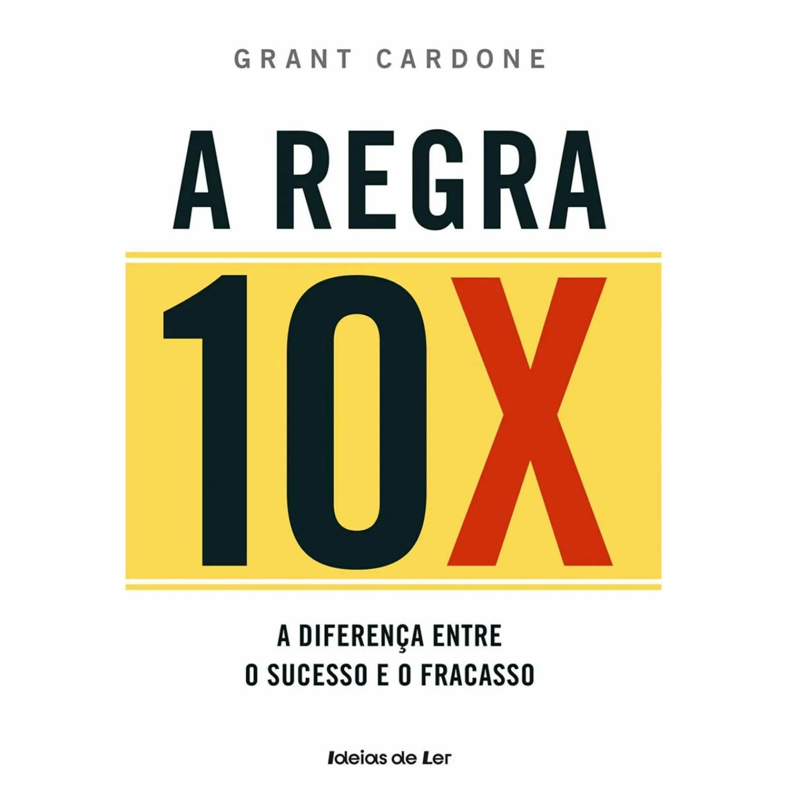 Ideias De Ler A Regra 10X - Descubra o que Faz A Diferença Entre o Sucesso e o Fracasso de Grant Cardone^ Técnicos