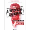 Manuscrito A Revolução Carnívora de Fernanda Geribello Anders - Como a Carne Pode Ajudar a Ganhar Energia, Perder Peso e Vencer Doenças^ Saúde E Bem Estar