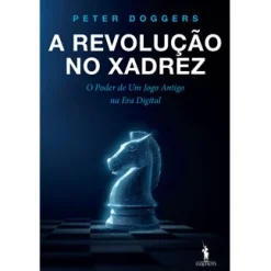Dom Quixote A Revolução no Xadrez de Peter Doggers^ História E Política