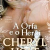 Quinta Essência A Órfã e o Herói de Cheryl Holt - Trilogia Sempre - Volume II^ Romance