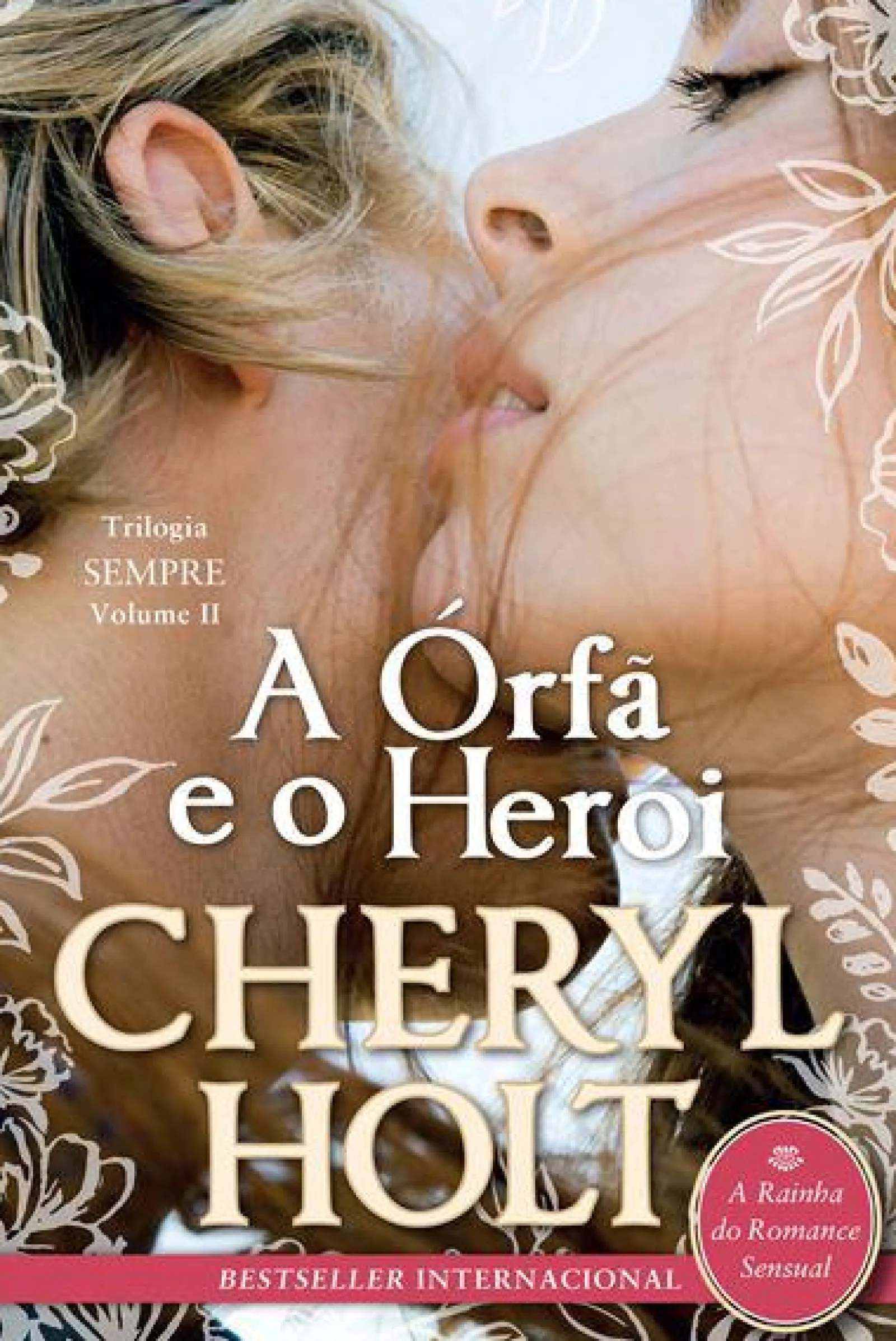 Quinta Essência A Órfã e o Herói de Cheryl Holt - Trilogia Sempre - Volume II^ Romance