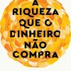 Pergaminho A Riqueza que o Dinheiro Não Compra de Robin Sharma - Os 8 Hábitos Secretos para uma Vida Plena^ Desenvolvimento Pessoal