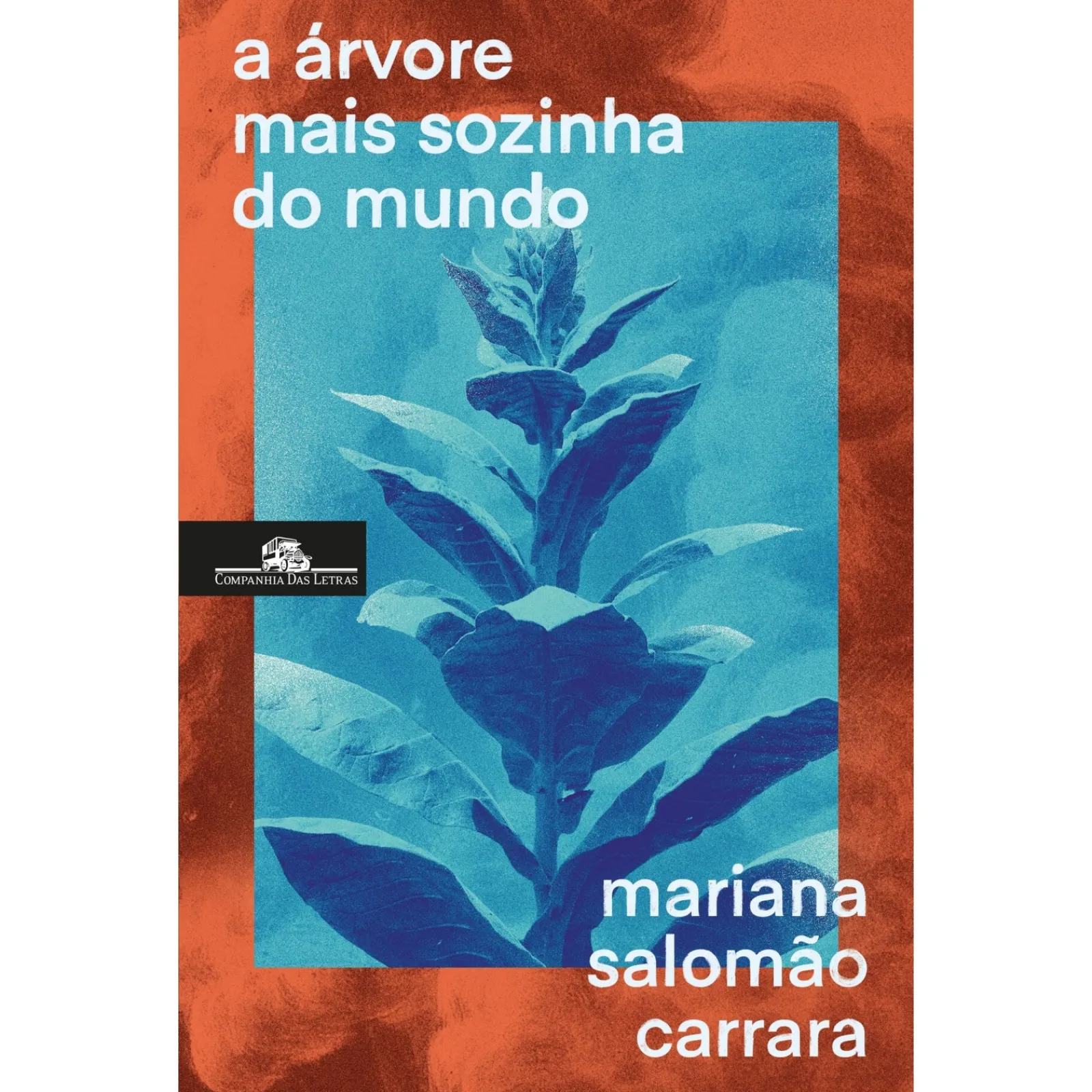 Companhia Das Letras A Árvore Mais Sozinha do Mundo de Mariana Salomão Carrara^ Romance