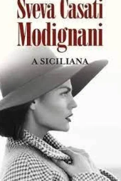 Porto Editora A Siciliana de Sveva Casati Modignani^ Romance