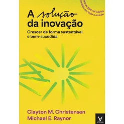 Actual Editora A Solução da Inovação de Clayton M. Christensen^ Técnicos
