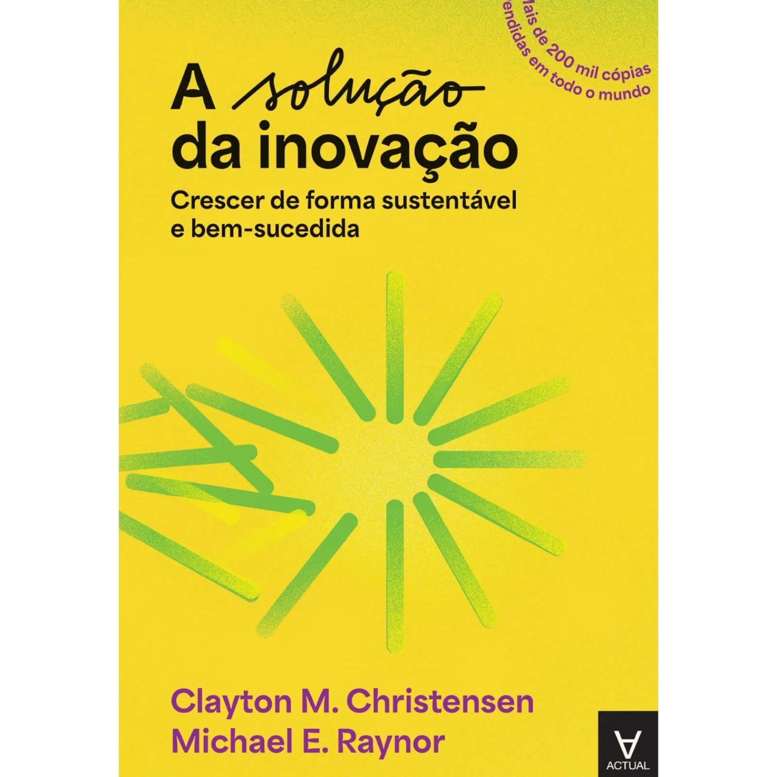 Actual Editora A Solução da Inovação de Clayton M. Christensen^ Técnicos