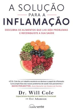 Nascente A Solução para a Inflamação de Dr. Will Cole^ Saúde E Bem Estar