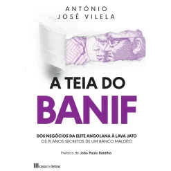 Casa Das Letras A Teia do BANIF de António José Vilela^ História E Política