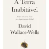 Lua De Papel A Terra Inabitável de David Wallace-Wells^ História E Política