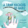 Dom Quixote A Tirar Macacos do Nariz de Mariana Jones - O Cancro Pediátrico de Pernas para o Ar^ Literatura Infantil