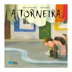 Porto Editora A Torneira de Mário de Carvalho^ Literatura Infantil
