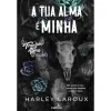 Cultura A Tua Alma é Minha de Harley Laroux - Almas Volume 1^ Romance