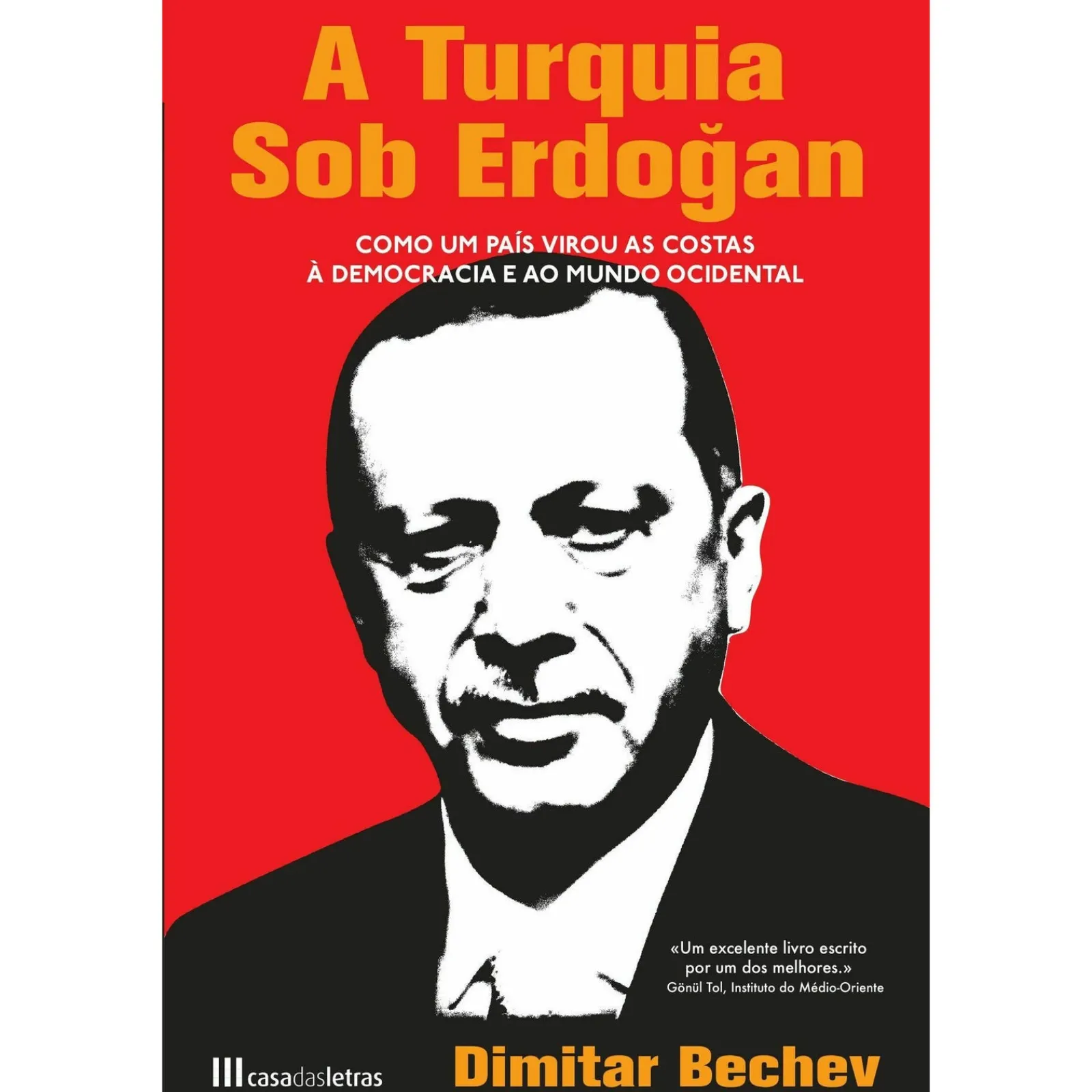 Casa Das Letras A Turquia Sob Erdogan de Dimitar Bechev^ História E Política