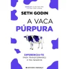Presença A Vaca Púrpura de Seth Godin - Diferencia-te para Transformares o Teu Negócio^ Técnicos