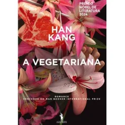 Dom Quixote A Vegetariana de Han Kang^ Romance