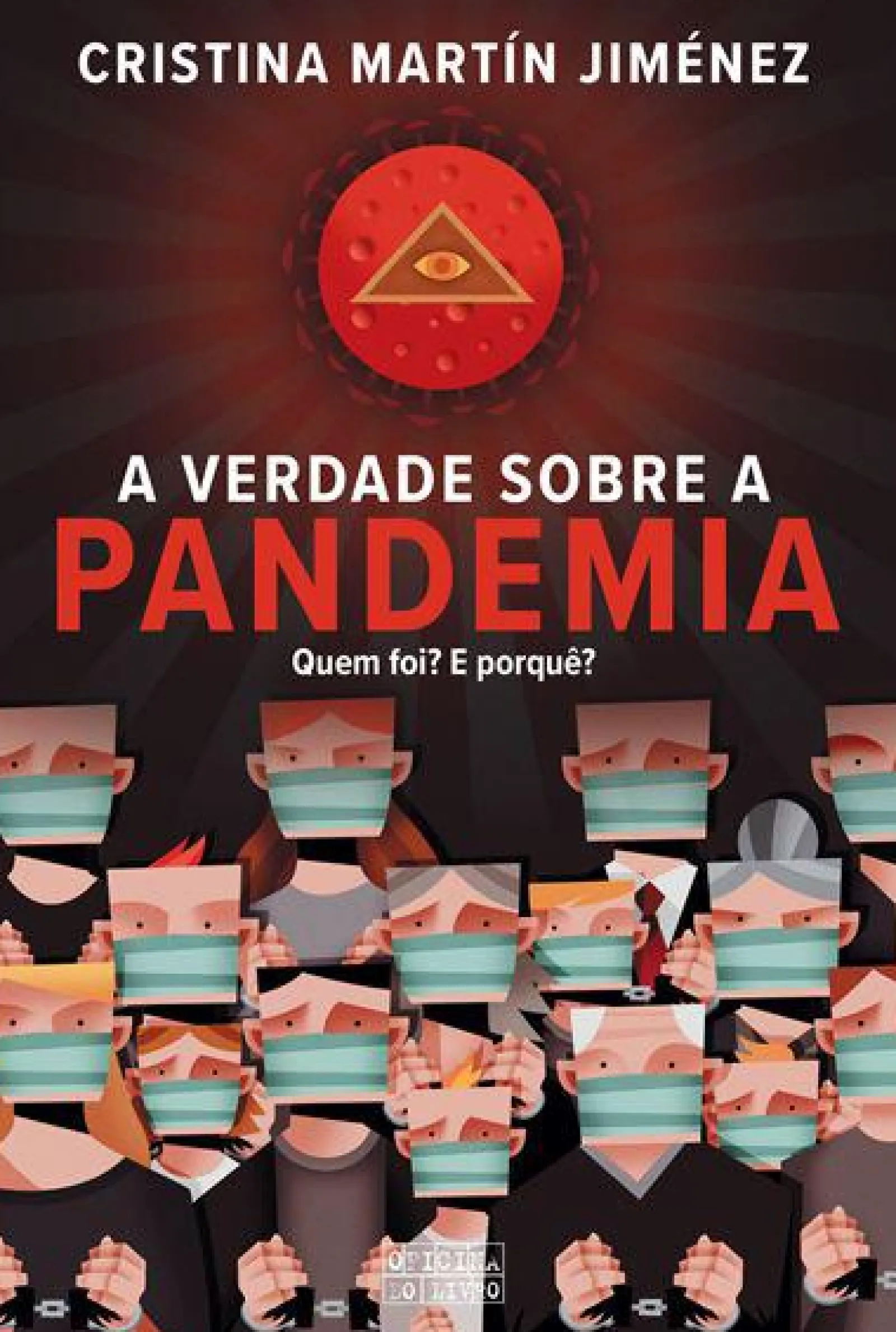 Oficina Livro A Verdade Sobre a Pandemia - Quem Foi? e Porquê? de Cristina Martín Jiménez^ História E Política