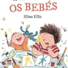 Fábula A Verdade Sobre os Bebés de Elina Ellis^ Literatura Infantil