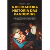 Clube Do Autor A Verdadeira História das Pandemias de Charles Kenny^ História E Política