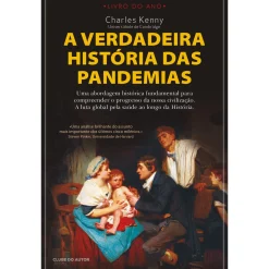 Clube Do Autor A Verdadeira História das Pandemias de Charles Kenny^ História E Política
