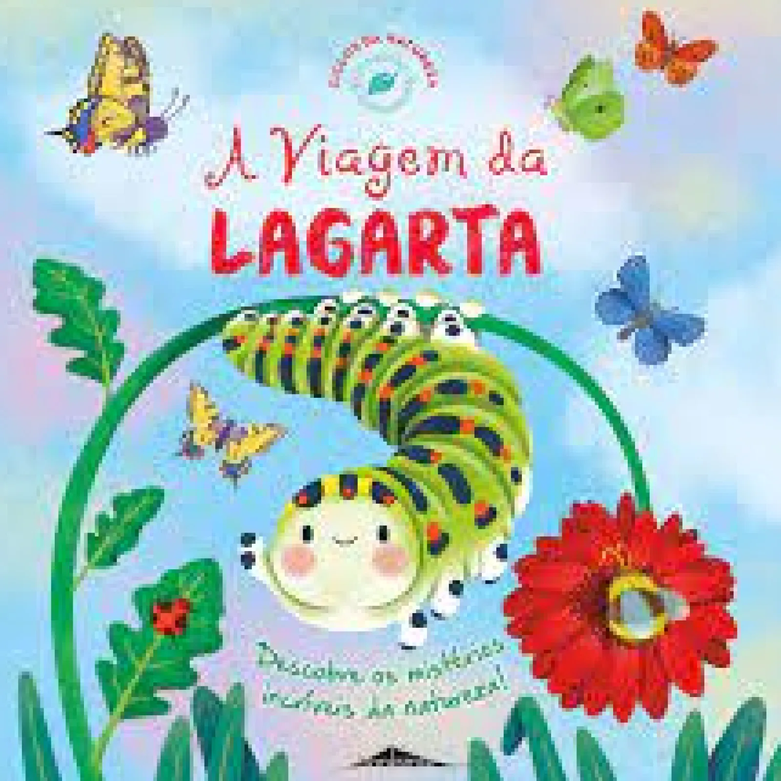Booksmile A Viagem da Lagarta - Ciclos da Natureza N.º 3 de Suzanne Fossey^ Conhecimento