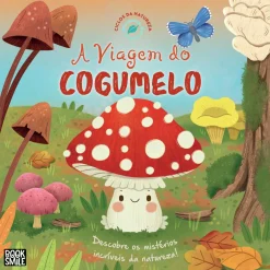 Booksmile A Viagem do Cogumelo de Gisela Bohorquez - Ciclos da Natureza Nº 8^ Conhecimento
