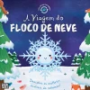 Booksmile A Viagem do Floco de Neve de Suzanne Fossey - Ciclos da Natureza Nº 7^ Conhecimento