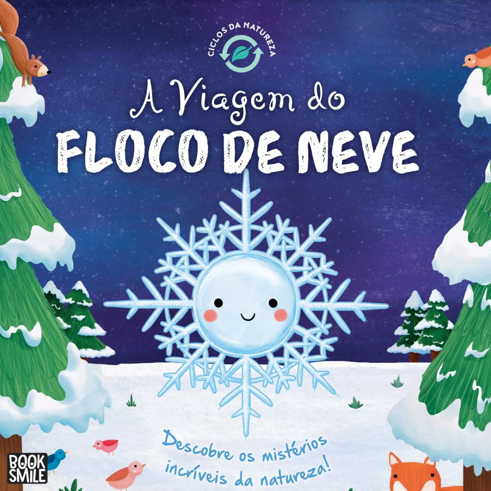 Booksmile A Viagem do Floco de Neve de Suzanne Fossey - Ciclos da Natureza Nº 7^ Conhecimento