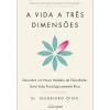 Nascente A Vida a Três Dimensões de Dr. Shigehiro Oishi^ Desenvolvimento Pessoal