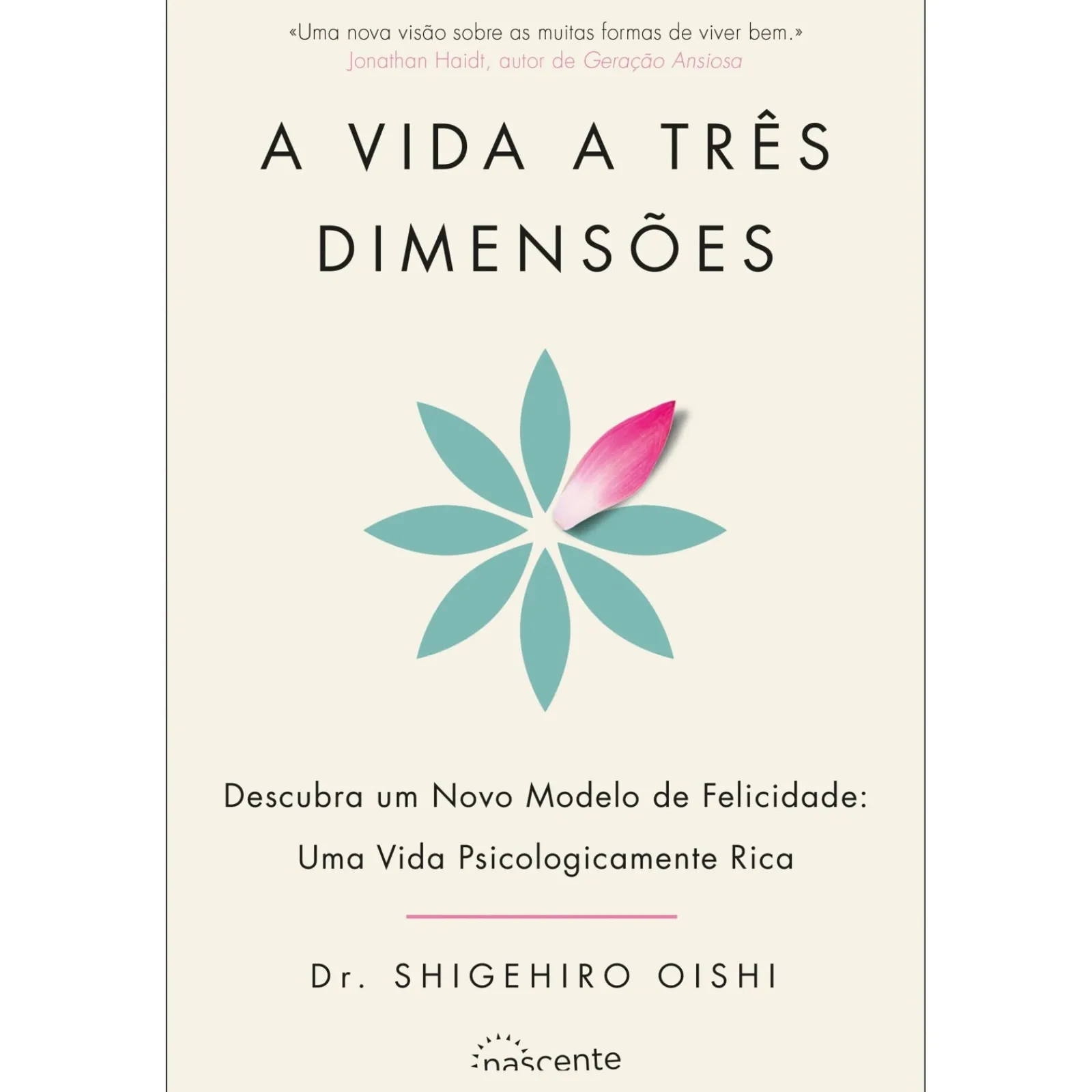 Nascente A Vida a Três Dimensões de Dr. Shigehiro Oishi^ Desenvolvimento Pessoal