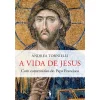 Dom Quixote A Vida de Jesus de Andrea Tornielli e Papa Francisco^ Espiritualidade