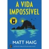 Topseller A Vida Impossível de Matt Haig^ Romance