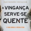 Topseller A Vingança Serve-se Quente de M. J. Arlidge - Helen Grace - Livro 4 (2ª Edição)^ Policial
