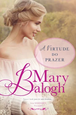 Asa A Virtude do Prazer de Mary Balogh^ Romance