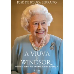 Oficina Livro A Viúva de Windsor de José de Bouza Serrano^ Vidas Reais