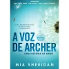 Asa A Voz de Archer - uma História de Amor de Mia Sheridan^ Romance