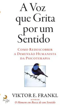 Lua De Papel A Voz que Grita por um Sentido de Viktor E. Frankl - Como Redescobrir a Dimensão Humanista da Psicoterapia^ Técnicos