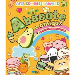 Porto Editora Abacate e Amigos - Atividades Kawaii com Autocolantes^ Atividades