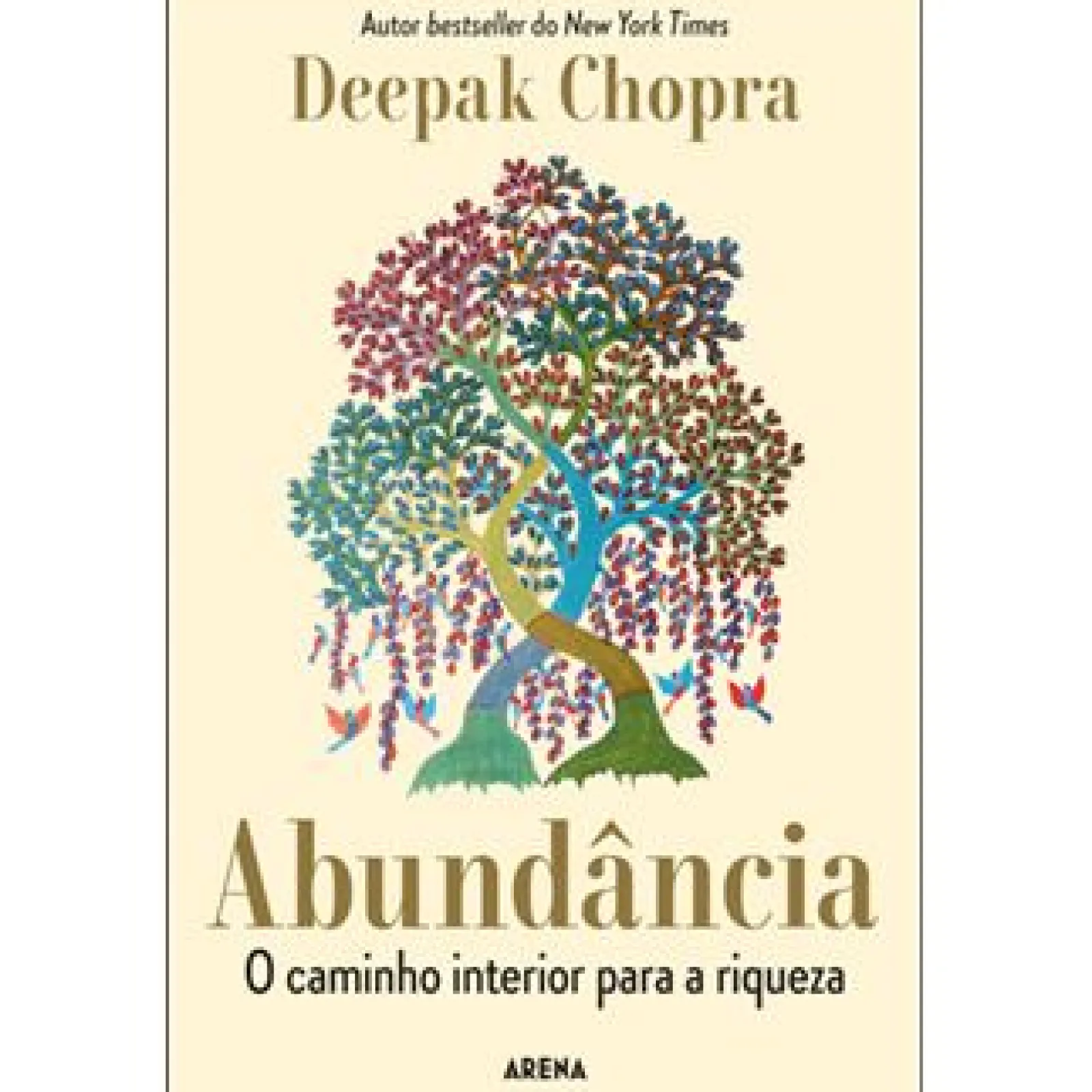 Arena Pt Abundância de Deepak Chopra - O Caminho Interior para a Riqueza^ Desenvolvimento Pessoal