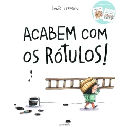 Jacarandá Acabem com os Rótulos! de Lucía Serrano^ Literatura Infantil