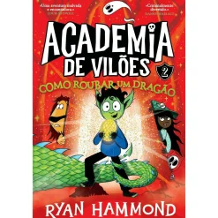 Gailivro Academia de Vilões Nº 2 - Como Roubar um Dragão de Ryan Hammond^ Coleções Juvenis